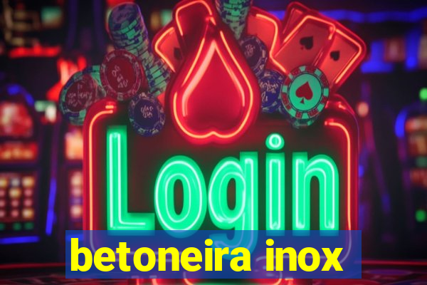 betoneira inox